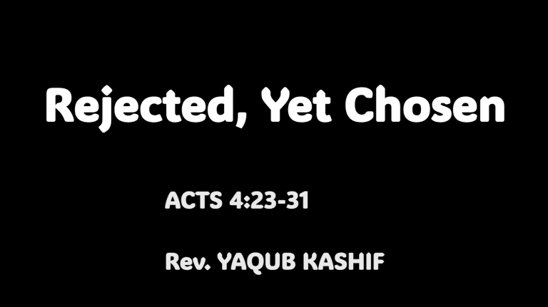 Read more about the article Acts 4:23-31   Rejected, Yet Chosen