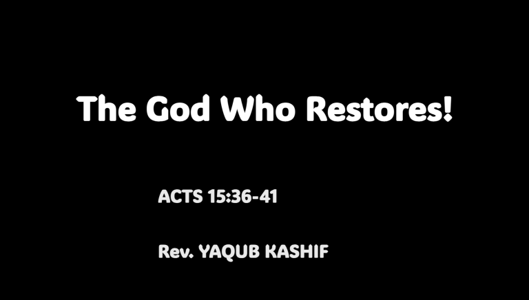 Read more about the article ACTS 15:36-41   The God Who Restores!