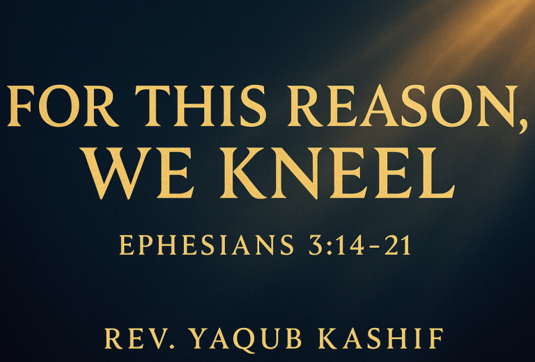 Read more about the article Ephesians 3:14–21  For This Reason, We Kneel