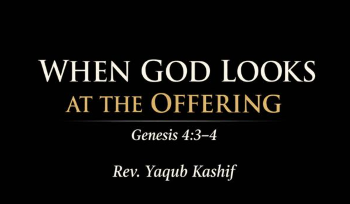 When God looks at the offering (Gen. 4 : 3~4)