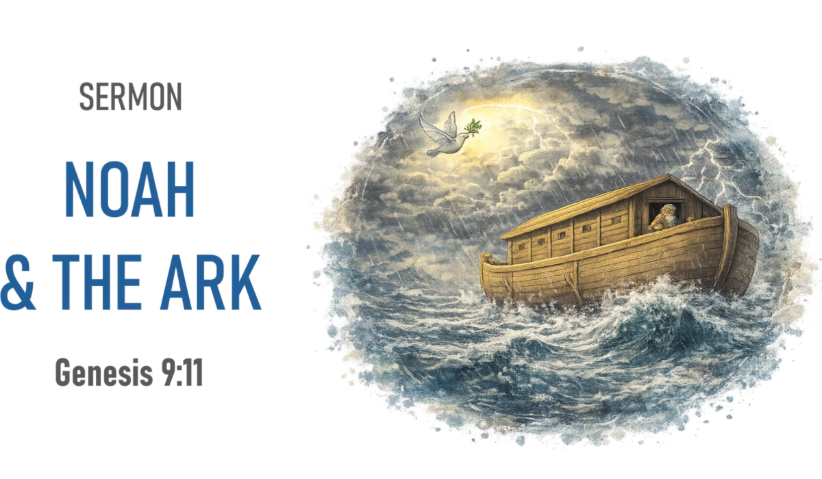 NOAH & THE ARK (GEN. 9:11)