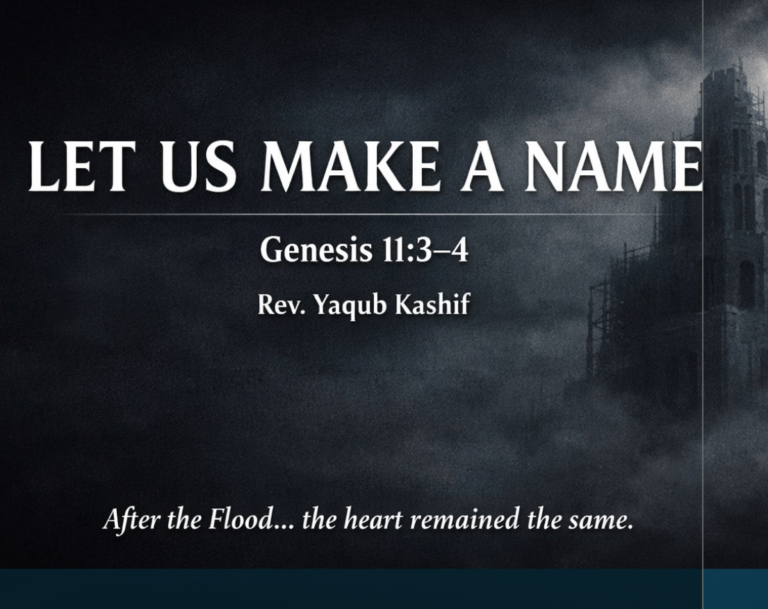 Read more about the article LET US MAKE A NAME (GEN. 11:3~4)