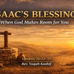 ISAAC’S BLESSING (Genesis 26:22–25)