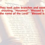 Hosanna for Palm Sunday (John.12:13)