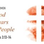 God Hears His People (Exodus 3:13~14)