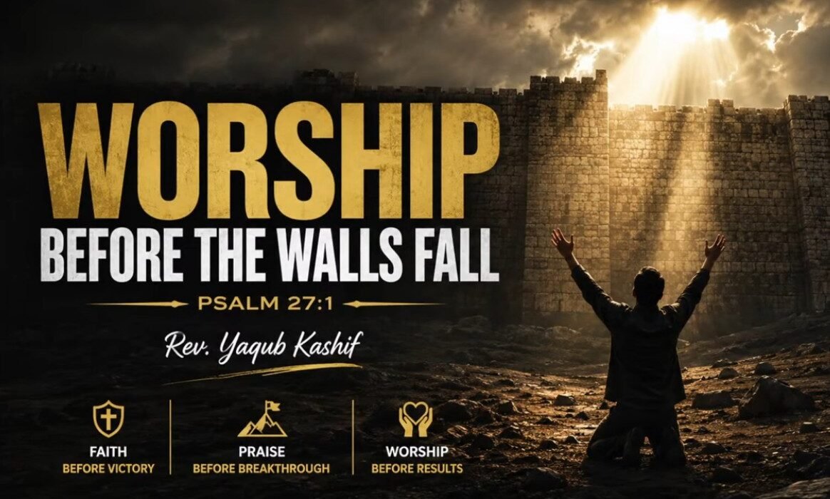 Worship Before the Walls Fall (PSALM 27:1)