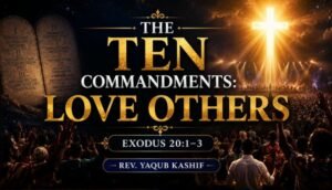 The Ten Commandments : Love others (Exodus 20:1~3)