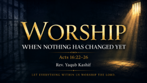 Worship When Nothing Has Changed Yet